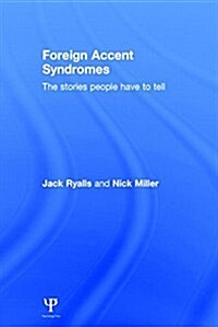 Foreign Accent Syndromes : The Stories People Have to Tell (Hardcover)