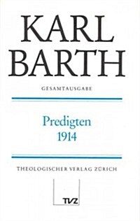 Karl Barth Gesamtausgabe: Band 5: Predigten 1914 (Hardcover)