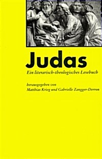 Judas: Ein Literarisch-Theologisches Lesebuch (Paperback)