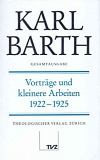 Karl Barth Gesamtausgabe: Band 19: Vortrage Und Kleinere Arbeiten 1922-1925 (Hardcover)