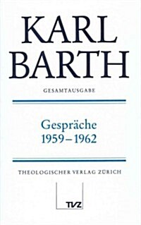 Karl Barth Gesamtausgabe: Band 25: Gesprache 1959-1962 (Hardcover)