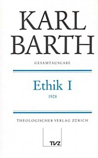 Karl Barth Gesamtausgabe: Band 2: Ethik I (Hardcover)