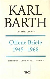 Karl Barth Gesamtausgabe: Band 15: Offene Briefe 1945-1968 (Hardcover)