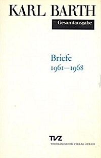 Karl Barth Gesamtausgabe: Band 6: Briefe 1961-1968 (Hardcover)