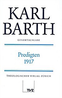 Karl Barth Gesamtausgabe: Band 32: Predigten 1917 (Hardcover)