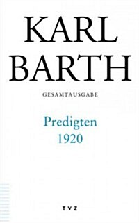 Karl Barth Gesamtausgabe: Band 42: Predigten 1920 (Hardcover)