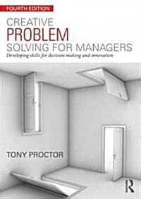 Creative Problem Solving for Managers : Developing Skills for Decision Making and Innovation (Paperback, 4 New edition)