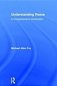 Understanding Peace : A Comprehensive Introduction (Hardcover)