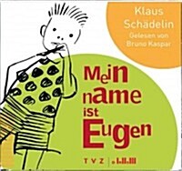 Mein Name Ist Eugen: Gelesen Von Bruno Kaspar (Audio CD)