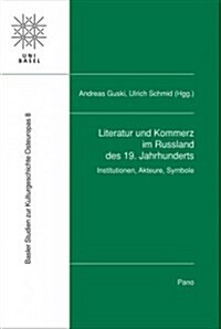 Literatur Und Kommerz Im Russland Des 19. Jahrhunderts: Institutionen, Akteure, Symbole (Hardcover)