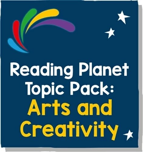 Reading Planet - Topic Pack 3 - Arts and Creativity