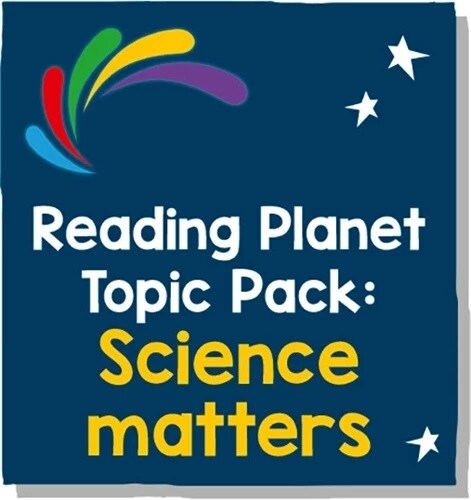 Reading Planet - Topic Pack 4 - Science Matters