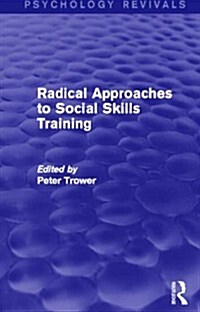 Radical Approaches to Social Skills Training (Hardcover)