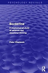 Borderline : A Psychological Study of Paranoia and Delusional Thinking (Hardcover)