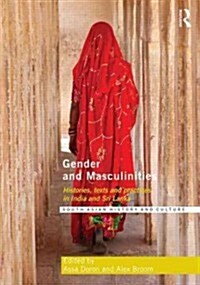 Gender and Masculinities : Histories, Texts and Practices in India and Sri Lanka (Hardcover)