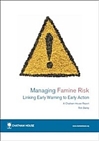 Managing Famine Risk : Linking Early Warning to Early Action (Paperback)
