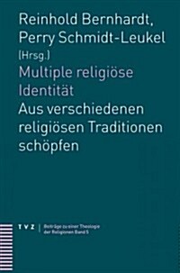 Multiple Religiose Identitat: Aus Verschiedenen Religiosen Traditionen Schopfen (Paperback)