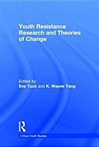 Youth Resistance Research and Theories of Change (Hardcover)