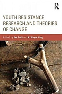 Youth Resistance Research and Theories of Change (Paperback)