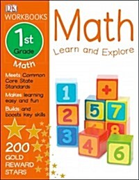DK Workbooks: Math, First Grade: Learn and Explore (Paperback, Workbook)