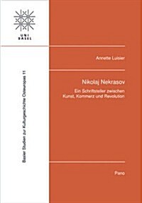 Nikolaj Nekrasov: Ein Schriftsteller Zwischen Kunst, Kommerz Und Revolution (Hardcover)