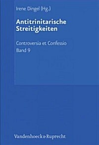 Antitrinitarische Streitigkeiten: Die Tritheistische Phase (1560-1568) (Hardcover)