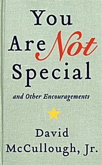 You Are Not Special: And Other Encouragements (Hardcover)