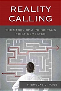 Reality Calling: The Story of a Principals First Semester (Hardcover)