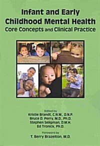 Infant and Early Childhood Mental Health: Core Concepts and Clinical Practice (Paperback)