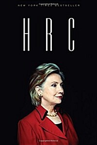 HRC: State Secrets and the Rebirth of Hillary Clinton (Hardcover, Deckle Edge)