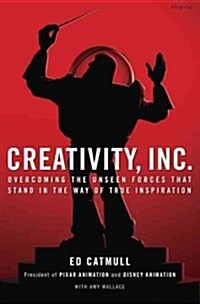 [중고] Creativity, Inc.: Overcoming the Unseen Forces That Stand in the Way of True Inspiration (Hardcover)