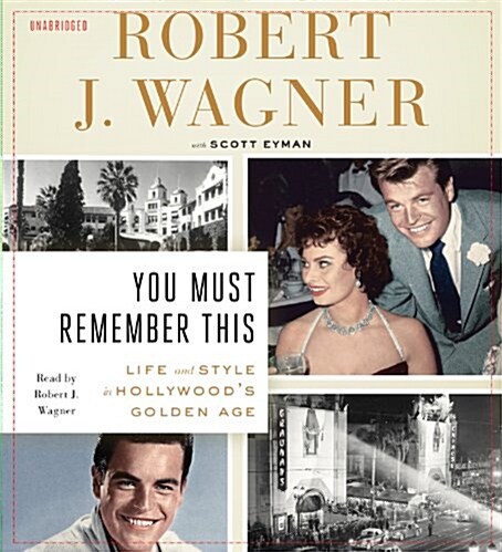 You Must Remember This: Life and Style in Hollywoods Golden Age (Audio CD)