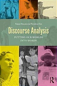 Discourse Analysis : Putting Our Worlds into Words (Paperback)