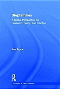 Stepfamilies : A Global Perspective on Research, Policy, and Practice (Hardcover)