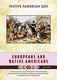 Europeans and Native Americans (Library Binding)