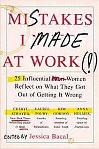 [중고] Mistakes I Made at Work: 25 Influential Women Reflect on What They Got Out of Getting It Wrong (Paperback)