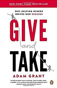 Give and Take: Why Helping Others Drives Our Success (Paperback)