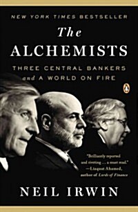 The Alchemists: Three Central Bankers and a World on Fire (Paperback)