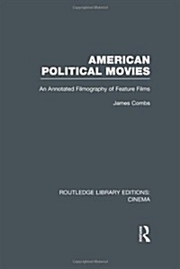 American Political Movies : An Annotated Filmography of Feature Films (Hardcover)