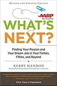 Whats Next?: Finding Your Passion and Your Dream Job in Your Forties, Fifties and Beyond (Paperback, Revised, Update)