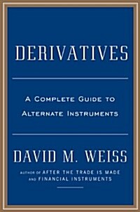 Derivatives: A Guide to Alternative Investments (Hardcover)