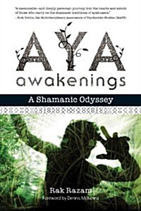 Aya Awakenings: A Shamanic Odyssey (Paperback)