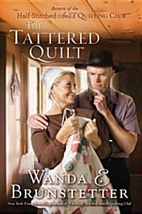 The Tattered Quilt: The Return of the Half-Stitched Amish Quilting Club (Paperback)