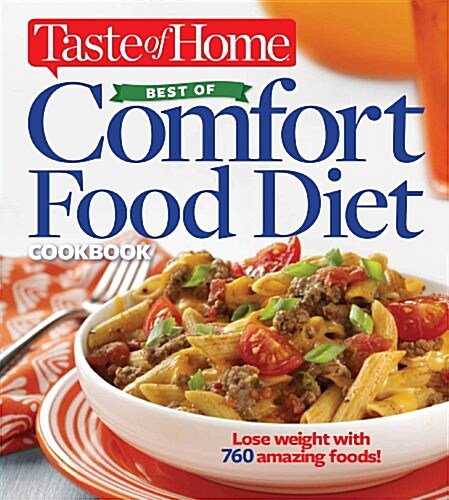 Taste of Home Best of Comfort Food Diet Cookbook: Lose Weight with 749 Recipes from Todays Family Cooks! (Paperback)