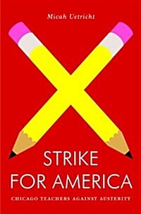 Strike for America : Chicago Teachers Against Austerity (Paperback)