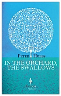 In the Orchard, the Swallows (Paperback)