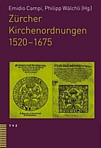 Zurcher Kirchenordnungen 1520-1675 (Hardcover)