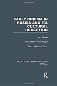 Early Cinema in Russia and Its Cultural Reception (Hardcover)