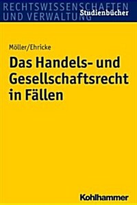 Das Handels- Und Gesellschaftsrecht in Fallen (Paperback)