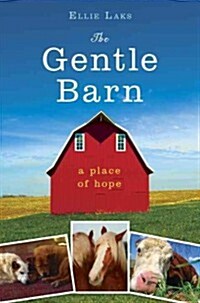 [중고] My Gentle Barn: Creating a Sanctuary Where Animals Heal and Children Learn to Hope (Hardcover)